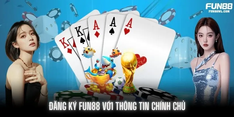 Người chơi chỉ lập một tài khoản tại FUN88